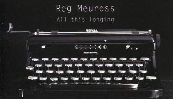 Reg Meuross - All This Longing