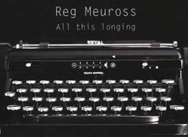 Reg Meuross - All This Longing